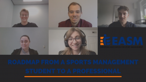 Roadmap from a sports management student to a professional, EASM