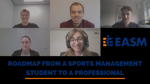 Roadmap from a sports management student to a professional, EASM