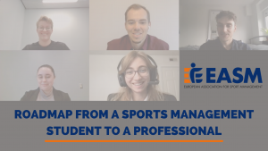Roadmap from a sports management student to a professional, EASM